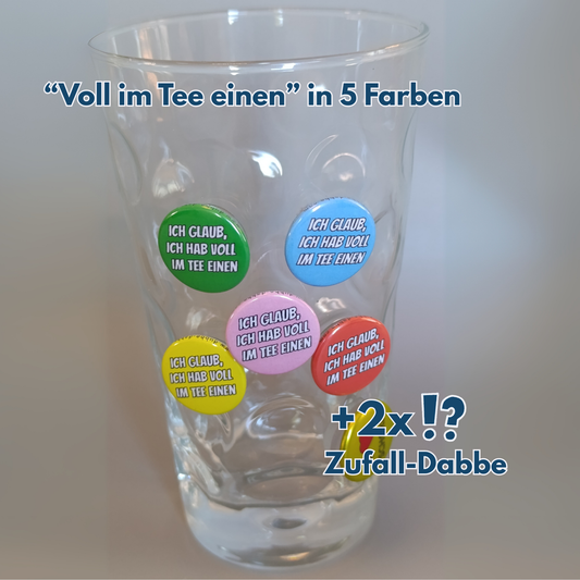"Voll im Tee einen" 5+2 Dabbe