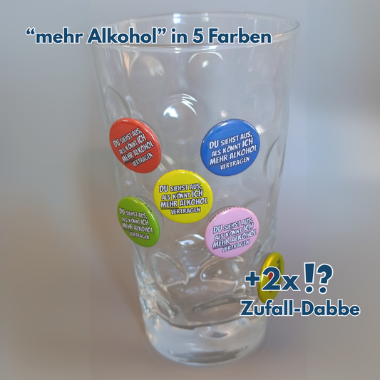 "mehr Alkohol" 5+2 Dabbe