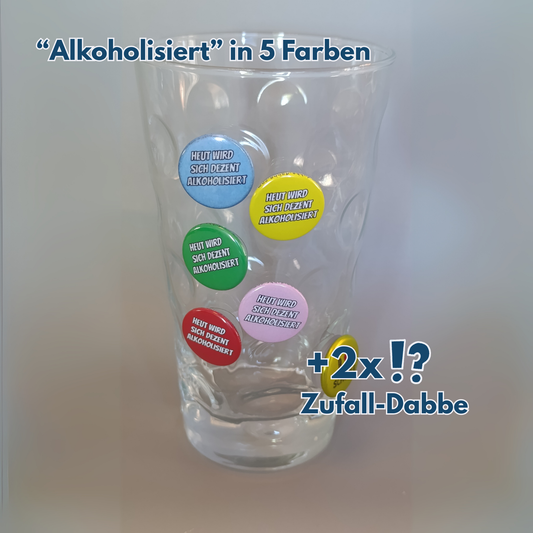 "Alkoholisiert" 5+2 Dabbe
